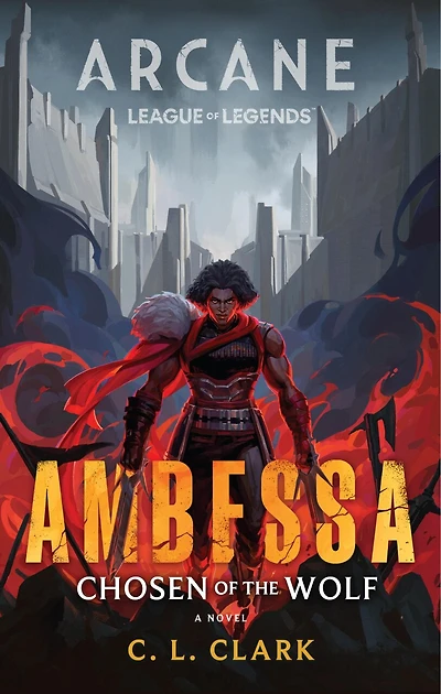 Ambessa: Chosen of the Wolf: A League Legends: Arcane Novel