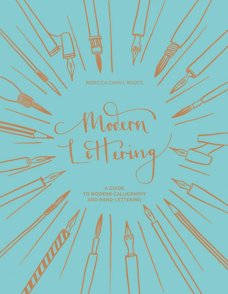 Modern Lettering: A Guide to Modern Calligraphy and Hand Lettering