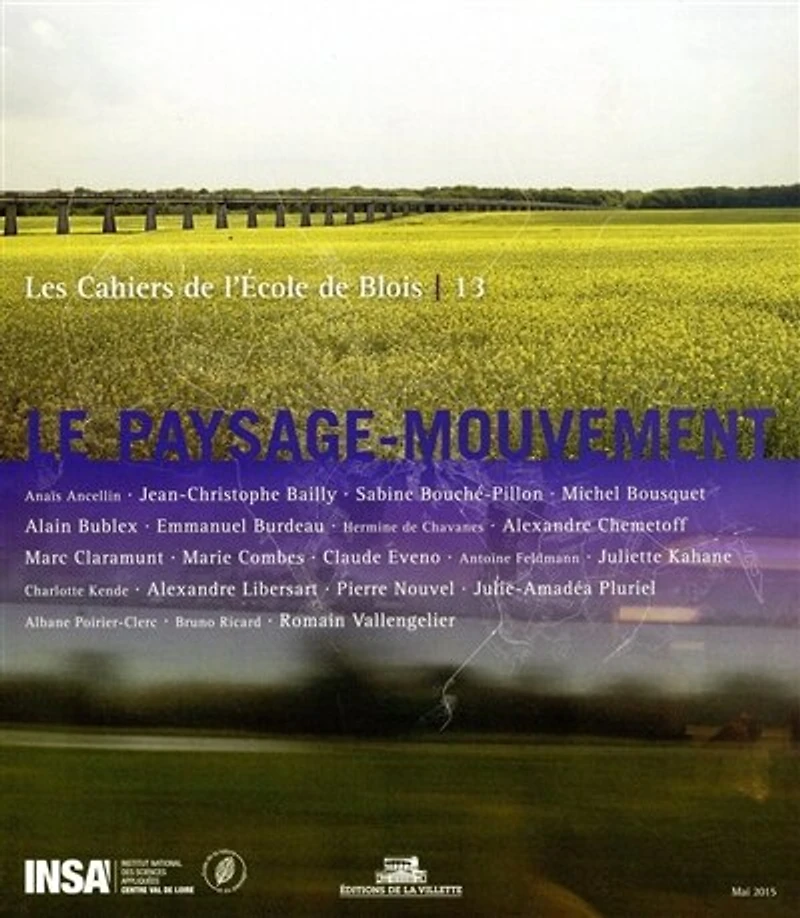 Cahiers de l'Ecole de Blois (Les), n°13. Le paysage-mouvement
