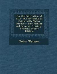 On The Cultivation Of Flax: Fattening Cattle With Native Produce
