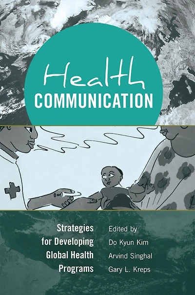 Health Communication: Strategies for Developing Global Programs