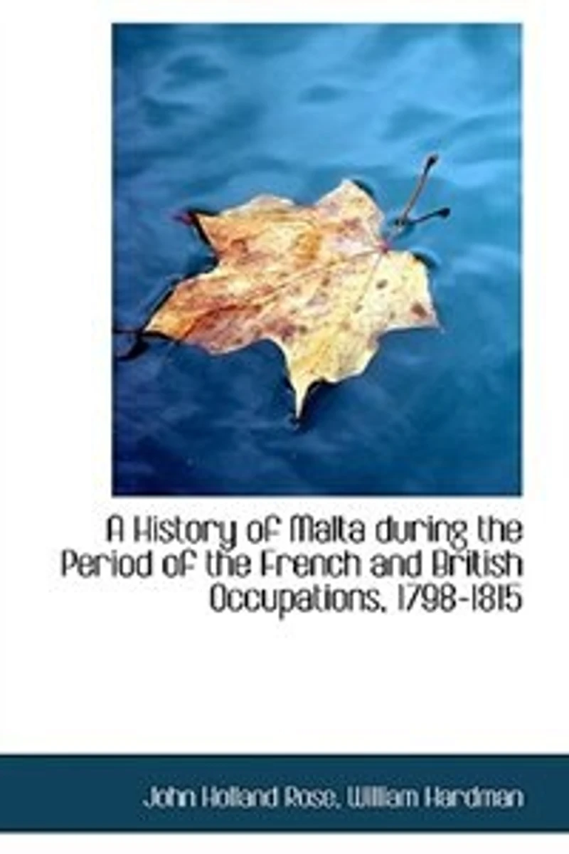 A History of Malta During the Period French and British Occupations