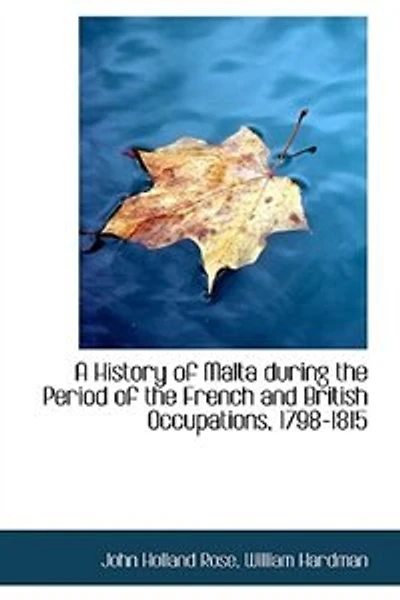 A History of Malta During the Period French and British Occupations