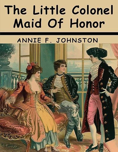 The Little Colonel Maid Of Honor