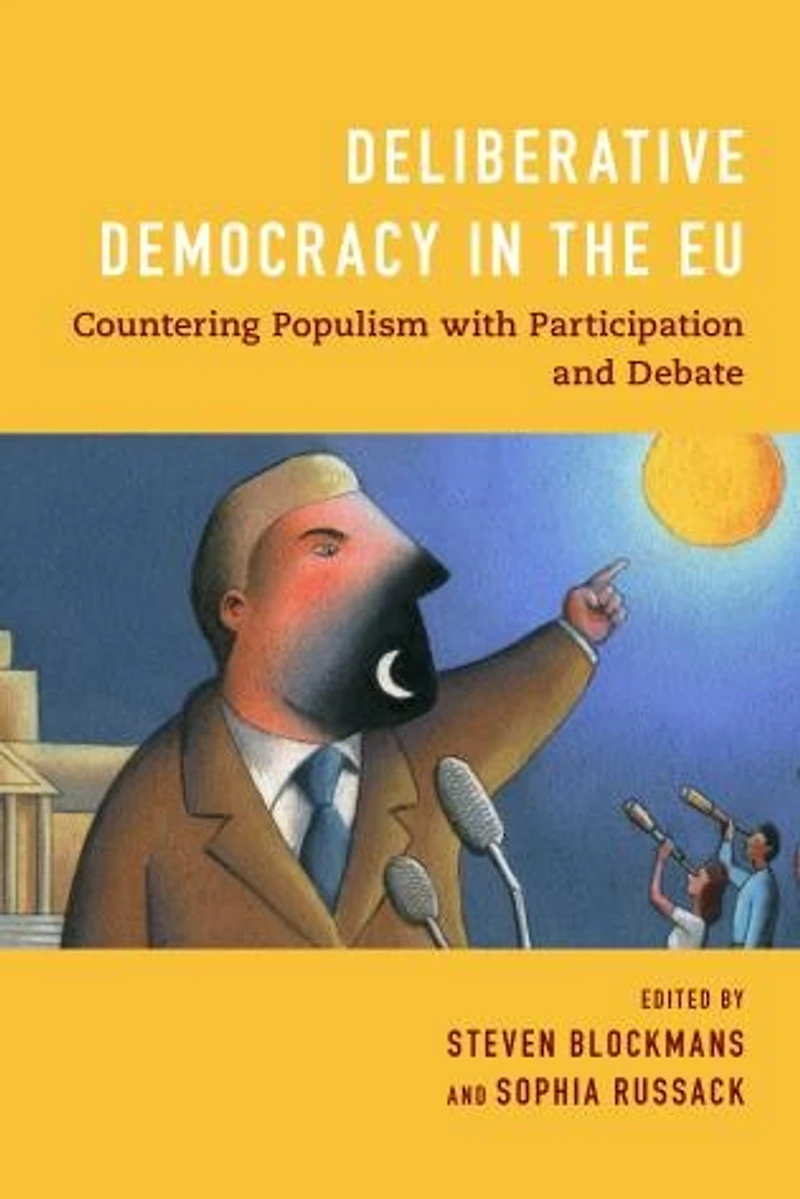 Deliberative Democracy the EU: Countering Populism with Participation and Debate