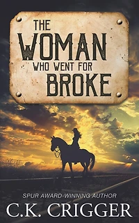The Woman Who Went for Broke: A Western Adventure Romance