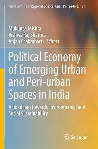 Political Economy of Emerging Urban and Peri-urban Spaces in India: A Roadmap Towards Environmental and Social Sustainability