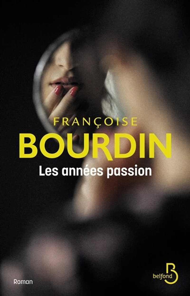 Les années passion: le roman d'une femme libre
