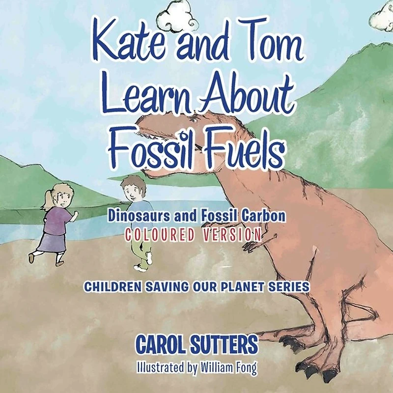 Kate and Tom Learn About Fossil Fuels: Dinosaurs Carbon (Coloured Version)