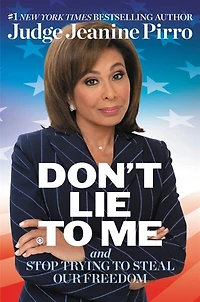 Don't Lie To Me: And Stop Trying Steal Our Freedom