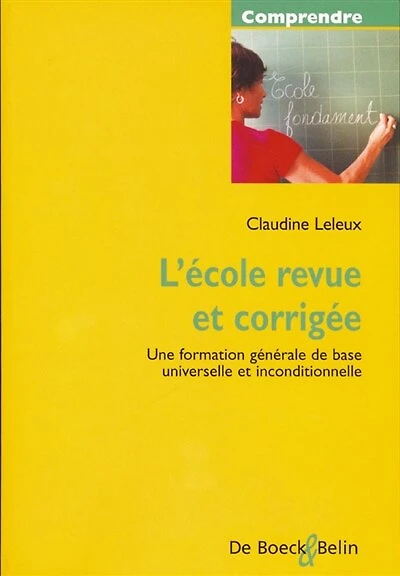 L' école revue et corrigée: une formation générale de base universelle et inconditionnelle