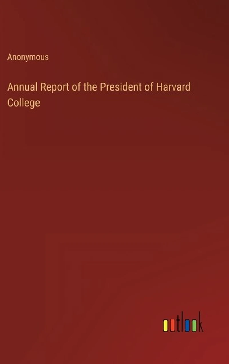 Annual Report of the President of Harvard College