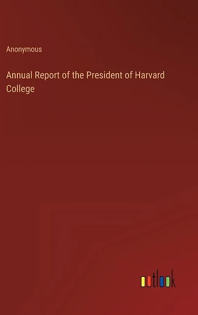 Annual Report of the President of Harvard College