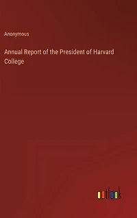 Annual Report of the President of Harvard College
