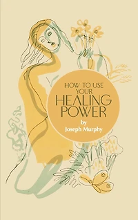 How to Use Your Healing Power