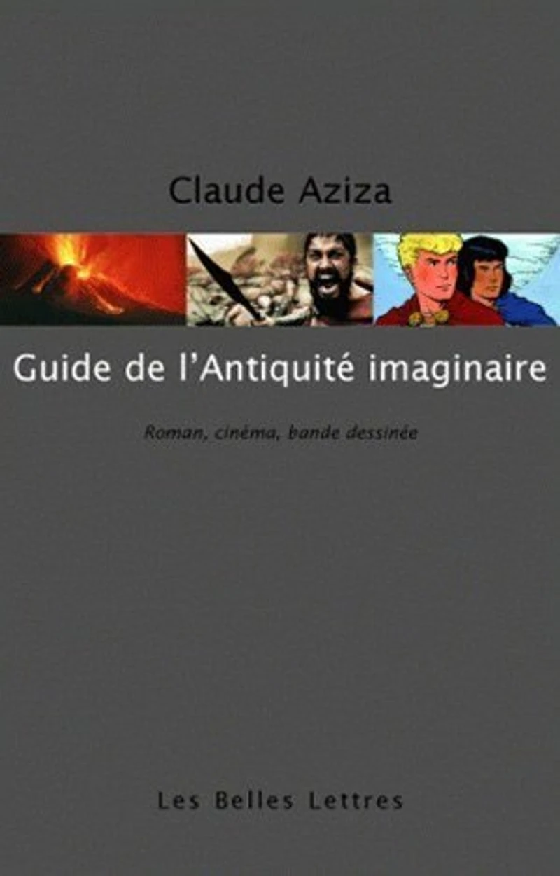 Guide de l'Antiquité imaginaire: Roman, cinéma, bande dessinée