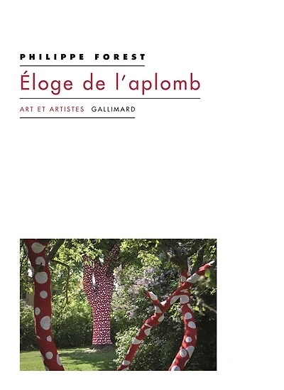 Eloge de l'aplomb : et autres textes sur l'art et la peinture: et autres textes sur l'art et la peinture