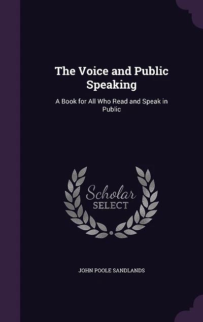The Voice Public Speaking: A Book for All Who Read and Speak (Classic Reprint)