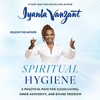 Spiritual Hygiene: A Practical Path for Clean Living, Inner Authority, and Divine Freedom