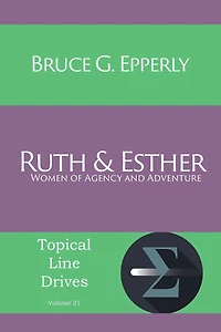 Ruth and Esther: Women of Agency Adventure