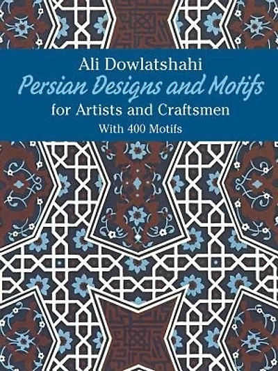 Persian Designs And Motifs For Artists And Craftsmen