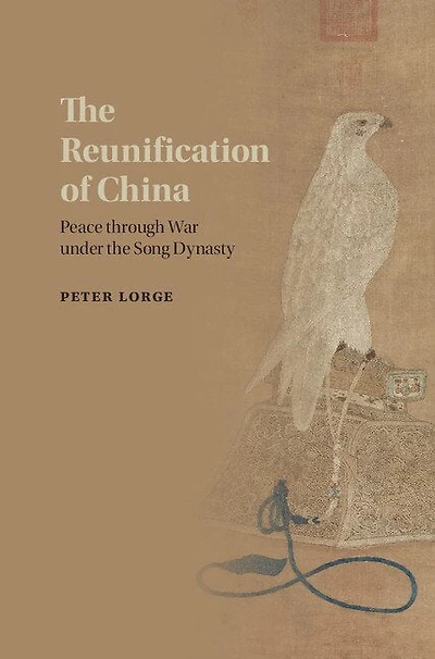 the Reunification of China: Peace through War under Song Dynasty