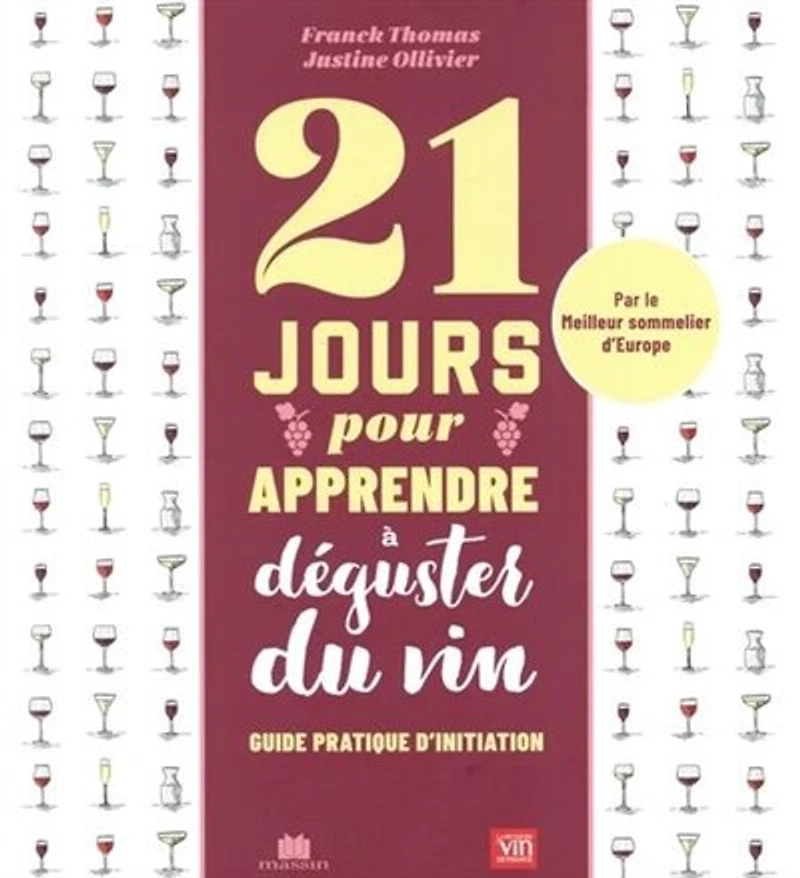 21 jours pour apprendre à déguster du vin : guide pratique d'initiation: guide pratique d'initiation