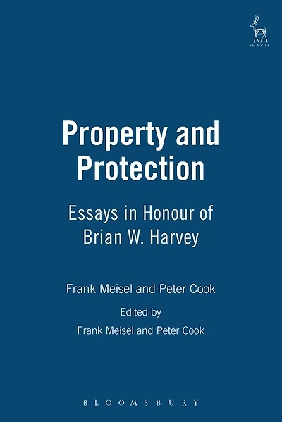 Property and Protection: Essays in Honour of Brian W. Harvey