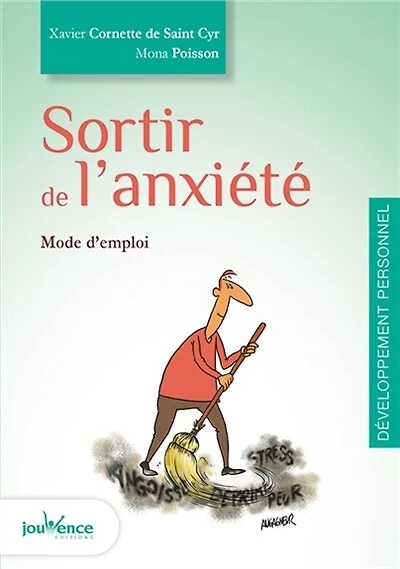 Sortir de l'anxiété: mode d'emploi
