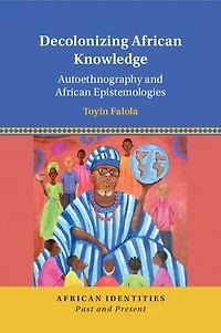 Decolonizing African Knowledge: Autoethnography and Epistemologies
