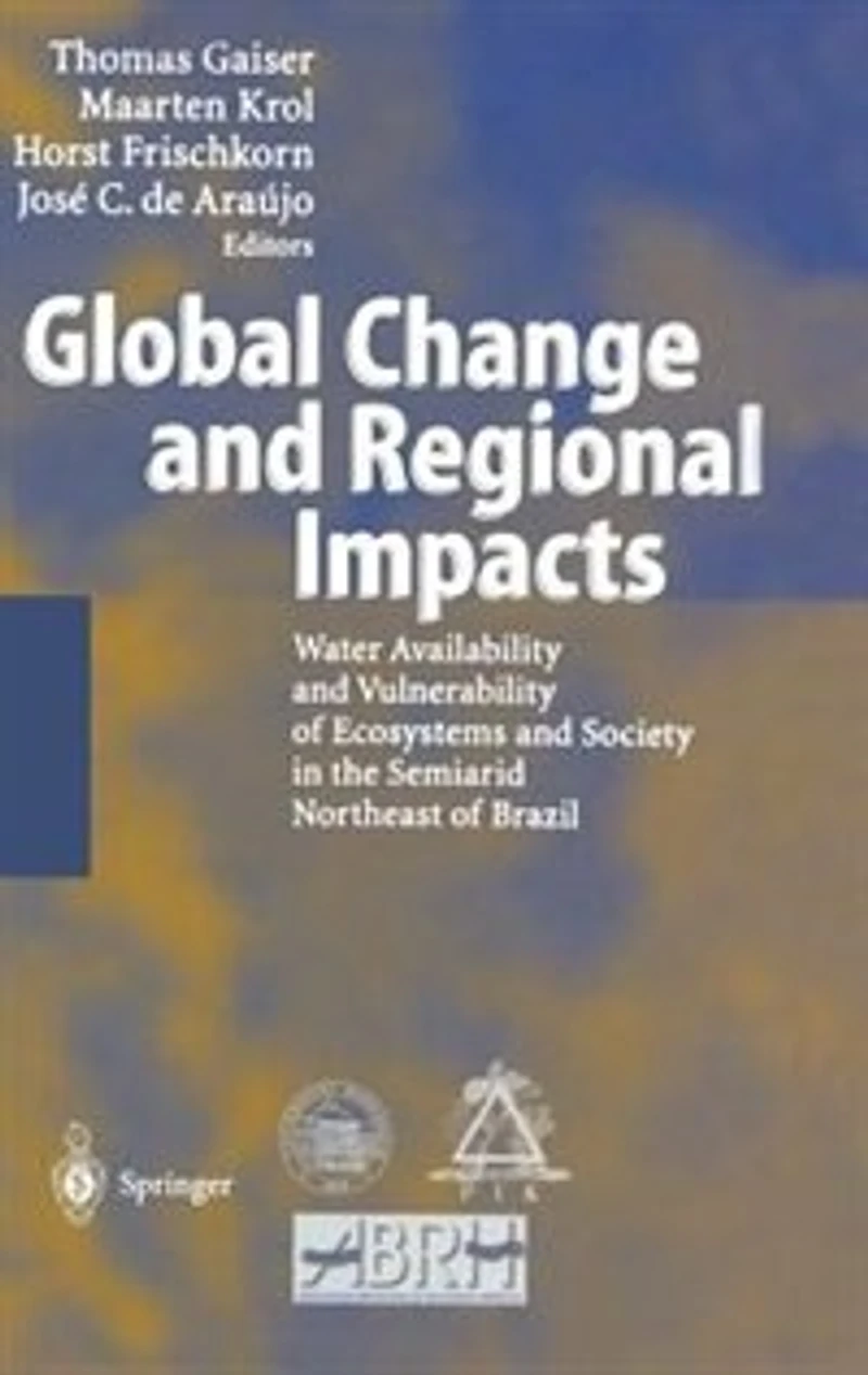 Global Change and Regional Impacts: Water Availability and Vulnerability of Ecosystems and Society in the Semiarid Northeast of Brazil