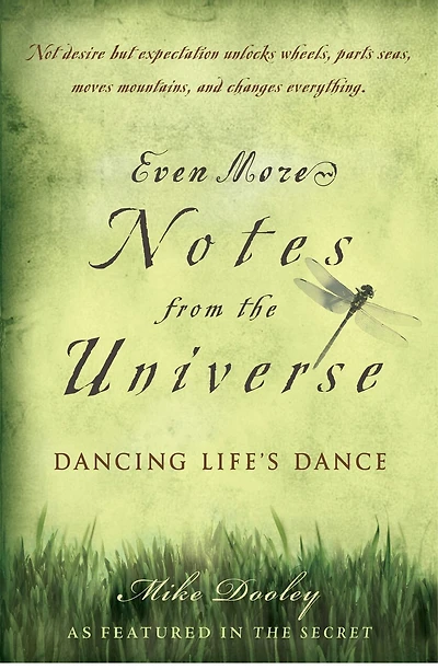 Even More Notes From the Universe: Dancing Life's Dance