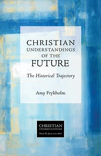 Christian Understandings of The Future: Historical Trajectory