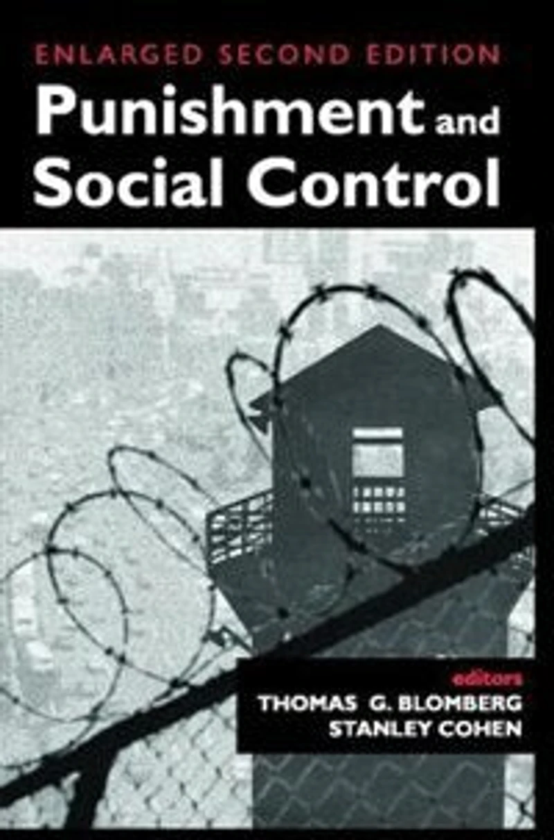 Punishment and Social Control: Essays Honor Of Sheldon L. Messinger