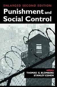 Punishment and Social Control: Essays Honor Of Sheldon L. Messinger