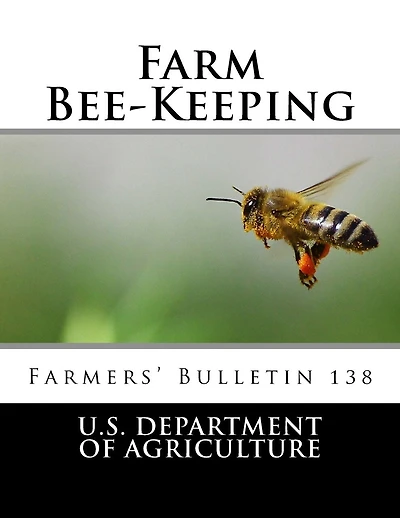 Farm Bee-Keeping: Farmers' Bulletin 138