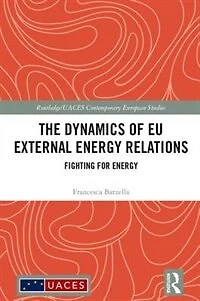 The Dynamics of EU External Energy Relations: Fighting for