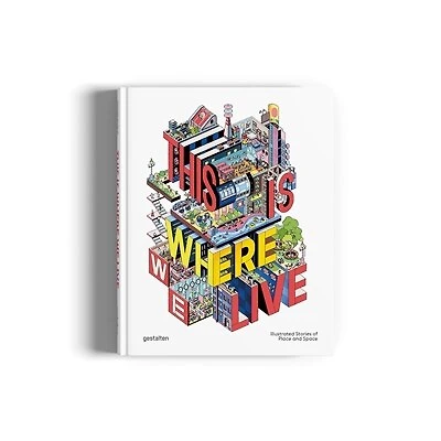 This Is Where We Live: Illustrated Stories of Place and Space