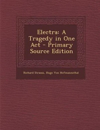 Electra: A Tragedy in One Act - Primary Source Edition