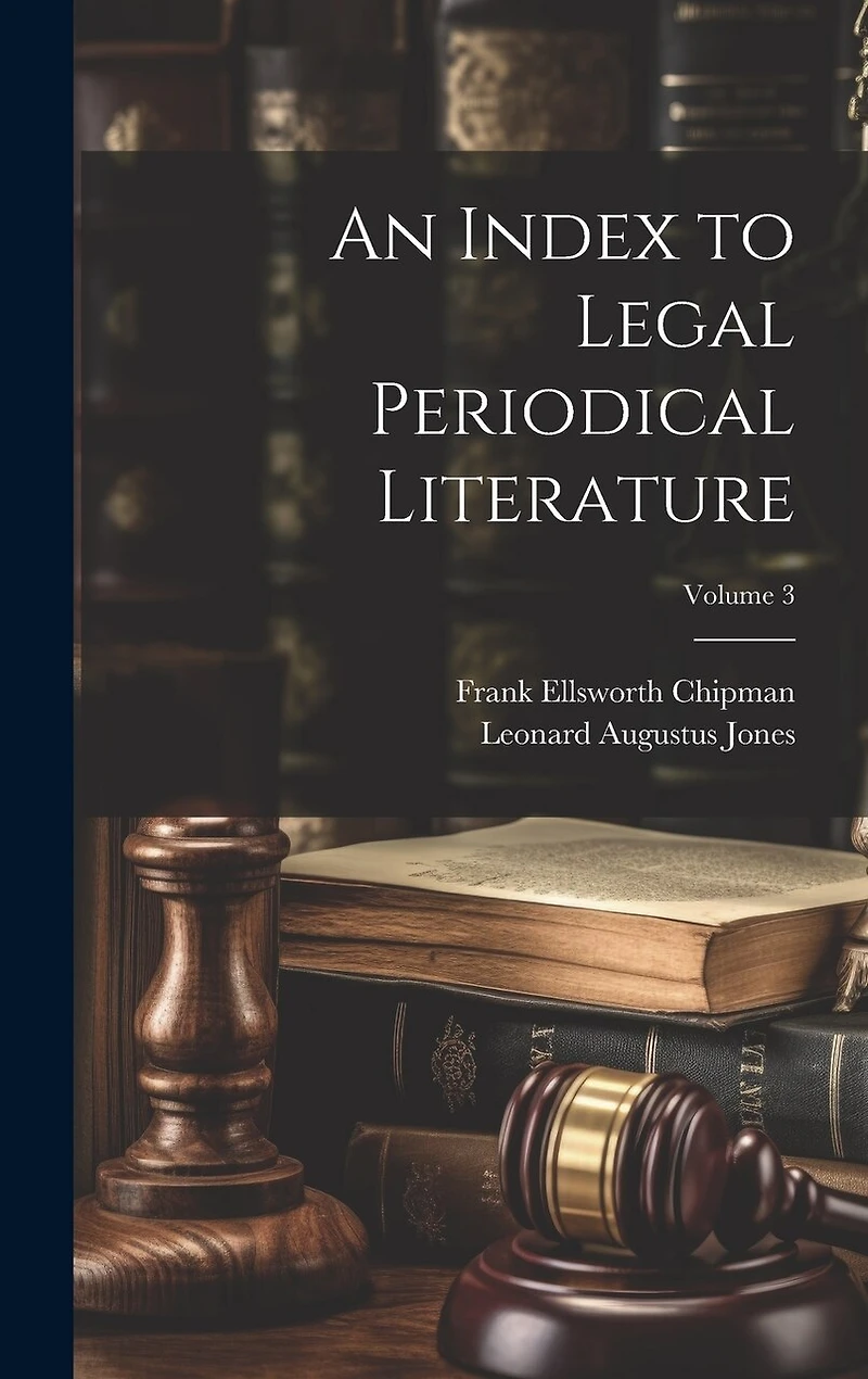 An Index To Legal Periodical Literature; Volume