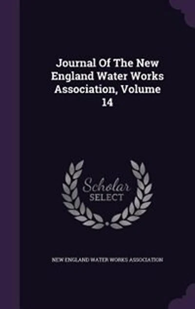 Journal Of The New England Water Works Association, Volume 14