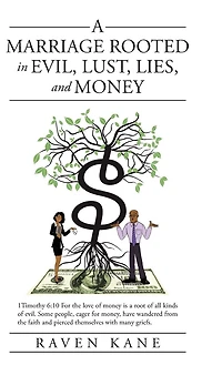 A Marriage Rooted Evil, Lust, Lies, and Money
