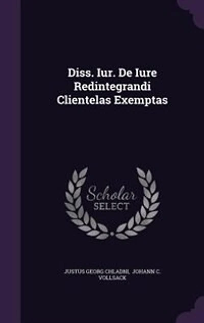Diss. Iur. De Iure Redintegrandi Clientelas Exemptas