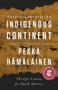 Indigenous Continent: The Epic Contest for North America