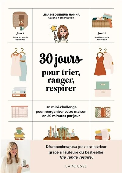 30 jours pour trier, ranger, respirer: un mini-challenge réorganiser votre maison en 20 minutes par jour