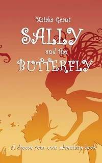 Sally and The Butterfly: A pick your own path book
