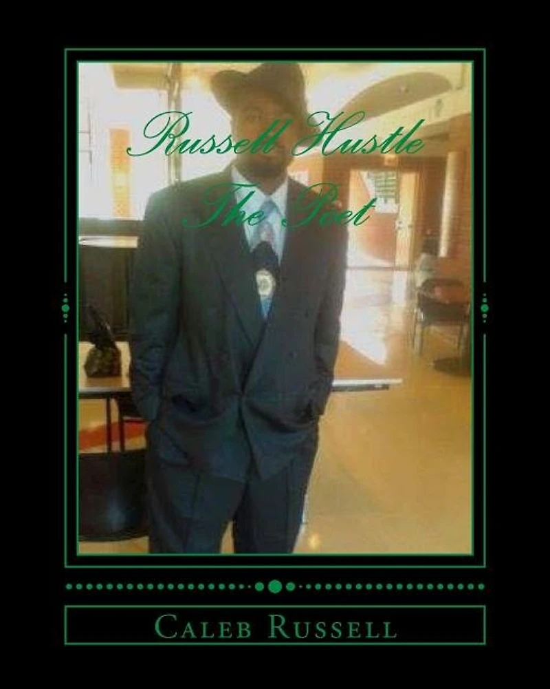 Russell Hustle The Poet: Uplifting Poetry