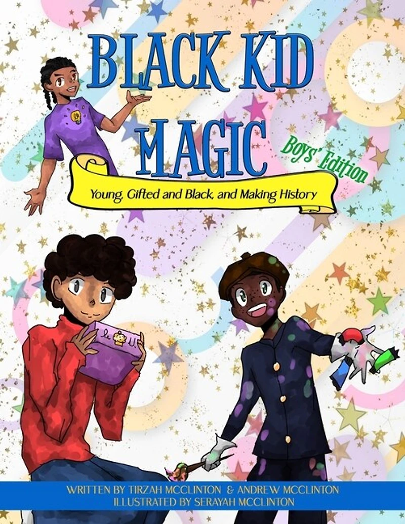 Black Kid Magic: Young, Gifted and Black, and Making History