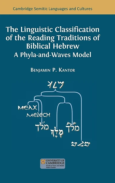 The Linguistic Classification of the Reading Traditions of Biblical Hebrew: A Phyla-and-Waves Model