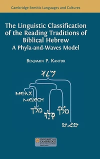 The Linguistic Classification of the Reading Traditions of Biblical Hebrew: A Phyla-and-Waves Model